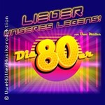 Lieder unseres Lebens - Die 80er